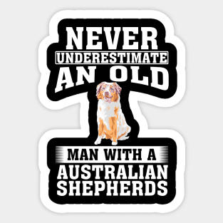 Never Underestimate an Old Man with Australian Shepherds Sticker